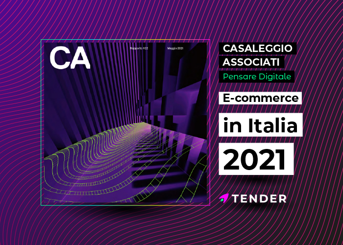 Il Fenomeno Tender nel Report Casaleggio e Associati su “E-commerce in Italia 2021”